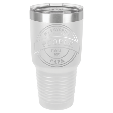 My Favorite People Call Me Papa 30oz Ringneck Tumbler